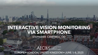 57 - Interactive Vision Monitoring via Smartphone - Stephanie Campbell, OD [1105930741].mp4